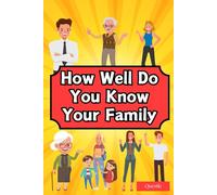 How Well Do You Know Your Family? (Questle): A Fun Game Book to Bring Families Closer Together