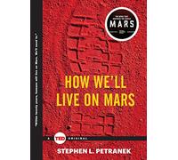 Stephen Petranek How We'll Live on Mars (Copertina rigida) Ted Books