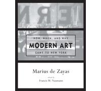 How, When, and Why Modern Art Came to New York