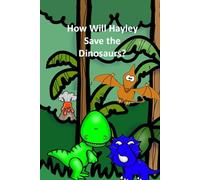 How Will Hayley Save the Dinosaurs?