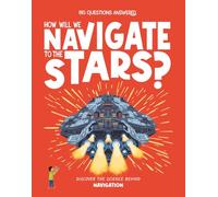 How Will We Navigate to the Stars?: Discover the science behind navigation