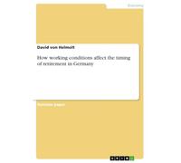 How working conditions affect the timing of retirement in Germany