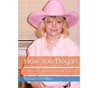 How You Began: Amelia Grace Collins Book Three Age 4 & 5: 2002