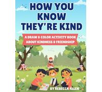 How You Know They’re Kind: A Draw it Yourself Book for Kids