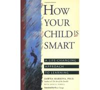 How Your Child Is Smart: A Life-Changing Approach to Learning