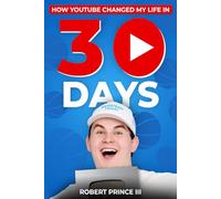 How YouTube Changed My Life in 30 Days