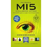 How2Become How to Become a MI5 Intelligence Officer: The Ultimate Ca (Tascabile)