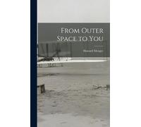 Howard 1922- Menger From Outer Space to You (Copertina rigida)
