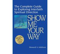 Howard A. Addison Show Me Your Way (Copertina rigida)