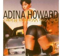Howard, Adina - Do You Wanna Ride