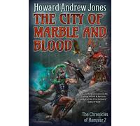 Howard Andrew Jones The City of Marble and Blood (Copertina rigida)