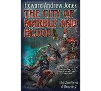 Howard Andrew Jones The City of Marble and Blood (Tascabile)