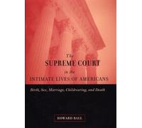 Howard Ball The Supreme Court in the Intimate Lives of Americ (Copertina rigida)