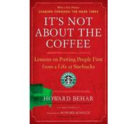 Howard Behar It's Not About The Coffee (Tascabile)