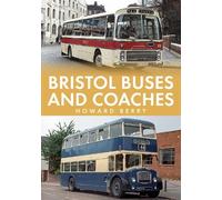 Howard Berry Bristol Buses and Coaches (Tascabile) Buses and Coaches