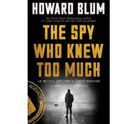 Howard Blum The Spy Who Knew Too Much (Tascabile)