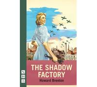 Howard Brenton The Shadow Factory (Tascabile) NHB Modern Plays