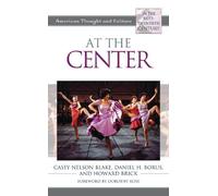 Howard Brick Casey Nelson Blake Daniel H. Borus At the Center (Copertina rigida)