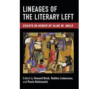 Howard Brick Lineages of the Literary Left (Tascabile)