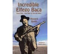 Howard Bryan Incredible Elfego Baca (Copertina rigida)