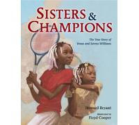 Howard Bryant Sisters and Champions: The True Story of Venus (Copertina rigida)
