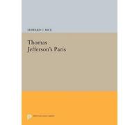 Howard C. Rice Thomas Jefferson's Paris (Tascabile) Princeton Legacy Library