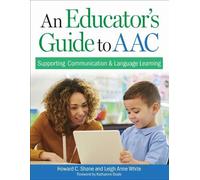 Howard C. Shane Leigh Anne White An Educator's Guide to AAC (Tascabile)
