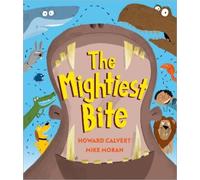 Howard Calvert The Mightiest Bite (Tascabile)