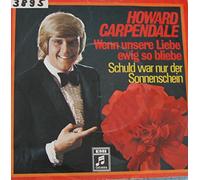 Howard Carpendale - Wenn unsere Liebe ewig so bliebe / Vinyl single [Vinyl-Single 7'']
