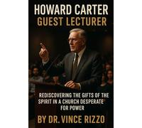 Howard Carter: Guest Lecturer: Unleashing the Gifts of the Spirit for a New Generation