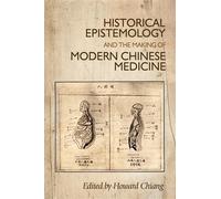 Howard Chiang Historical Epistemology and the Making of Moder (Copertina rigida)