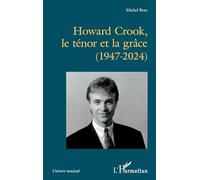 Howard Crook, le ténor et la grâce (1947-2024)