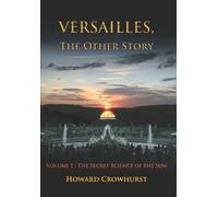 Howard Crowhurst Versailles, the Other Story (Tascabile)