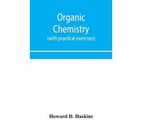 Howard D Haskin Organic chemistry, including certain portions of phy (Tascabile)