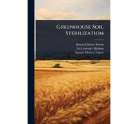 Howard Dexter Brown Greenhouse Soil Sterilization (Tascabile)