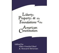 Howard Dickman Liberty, Property, and the Foundations of the America (Tascabile)