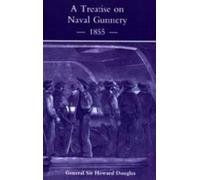 Howard Douglas Treatise on Naval Gunnery (1855) (Tascabile)