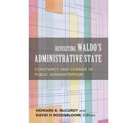 Howard E. McCurdy Revisiting Waldo's Administrative State (Tascabile)