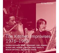 Howard, Earl: Hemingway, Gerry: Lewis, George - Kitchen Improvises 1976-1983 - Kitchen Archives