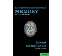 Howard Eichenbaum The Cognitive Neuroscience of Memory (Tascabile)
