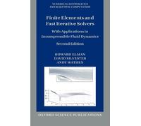 Howard Elman David Silvester Finite Elements and Fast Iterat (Copertina rigida)
