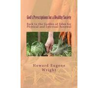 Howard Eugene Wright God's Prescriptions for a Healthy Society (Tascabile)