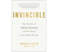 Invincible: The Mindset of Infinite Potential and the Secret to Inevitable Success