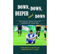 Howard Falshaw John Irving Clarke Down, Down, Deeper and Down (Tascabile)