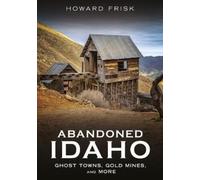 Howard Frisk Abandoned Idaho (Tascabile) Abandoned Union