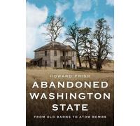 Howard Frisk Abandoned Washington State (Tascabile)