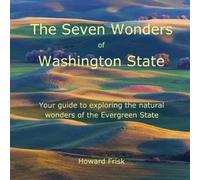 Howard Frisk The Seven Wonders of Washington State (Tascabile)