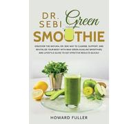 Howard Fuller Dr. Sebi Green Smoothie (Tascabile)
