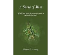 Howard G. Awbery A Sprig of Mint (Tascabile)