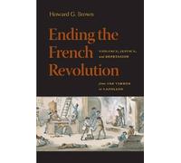 Howard G. Brown Ending the French Revolution (Tascabile)
